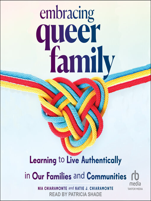Title details for Embracing Queer Family by Nia Chiaramonte - Available